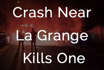Crash Near La Grange Kills One