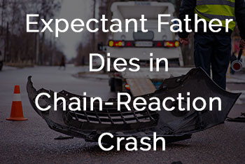 Expectant Father Dies in Chain-Reaction Crash
