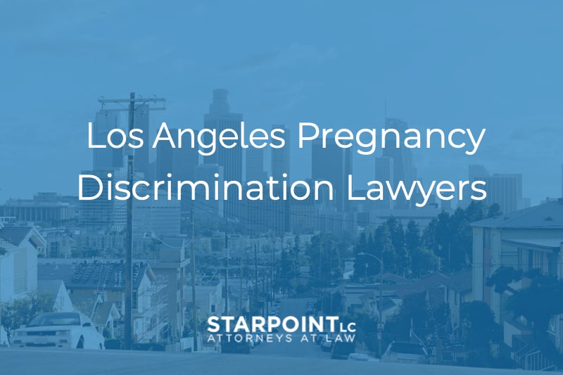 Los Angeles pregnancy discrimination lawyers