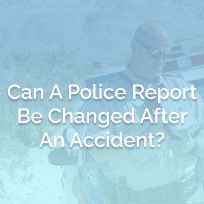 can a police report be changed after an accident