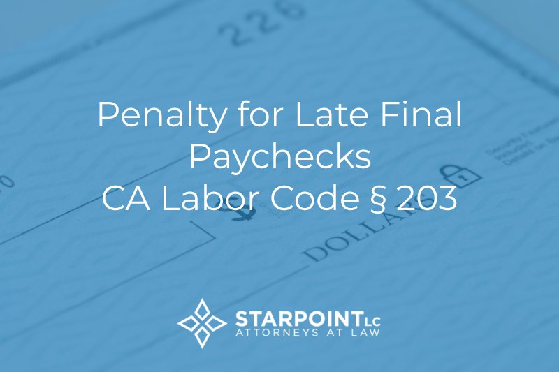 penalty for late final paychecks CA labor code 203