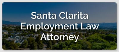 Santa Clarita employment law attorney